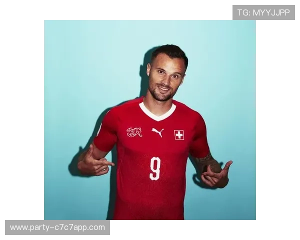 瑞士足球队球星风采展示全面解析及精彩瞬间集锦